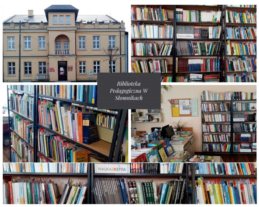 Kolaż 5  zdjęć  ( budynek - ul Kościuszki 26 oraz regały z książkami)  w środku napis "Biblioteka Pedagogiczna w Słomnikach". 
